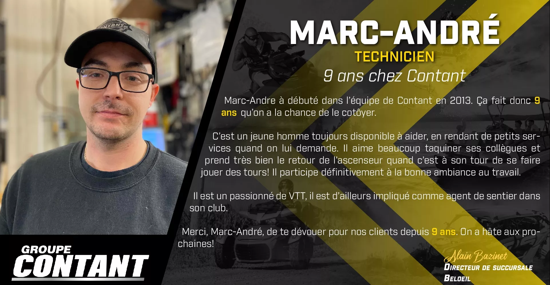 9 ans chez Contant pour Marc-André!